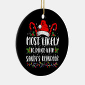 Meest waarschijnlijk om te dansen met Santa's rend Keramisch Ornament (Rechts)