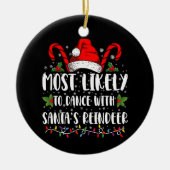 Meest waarschijnlijk om te dansen met Santa's rend Keramisch Ornament (Voorkant)