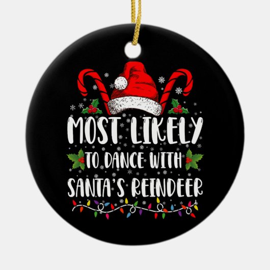 Meest waarschijnlijk om te dansen met Santa's rend Keramisch Ornament (Voorkant)