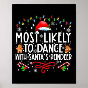 Meest waarschijnlijk om te dansen met Santa's rend Poster