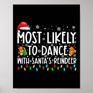 Meest waarschijnlijk om te dansen met Santa's rend Poster
