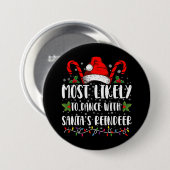 Meest waarschijnlijk om te dansen met Santa's rend Ronde Button 7,6 Cm (Voorkant /achterkant)
