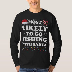 Meest waarschijnlijk om te gaan Gevist met Santa b T-shirt
