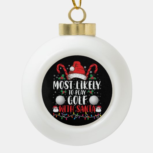 Meest waarschijnlijk om te golfen met Kerstman fam Keramische Bal Ornament (Voorkant)