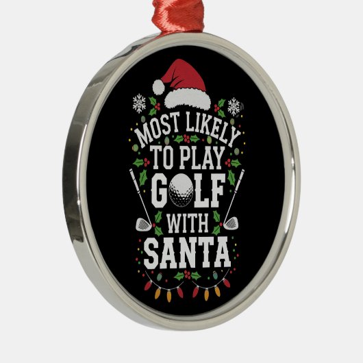 Meest waarschijnlijk om te golfen met Kerstman fam Metalen Ornament (Rechts)