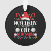 Meest waarschijnlijk om te golfen met Kerstman fam Ornament (voorkant)