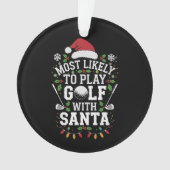 Meest waarschijnlijk om te golfen met Kerstman fam Ornament (voorkant)