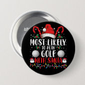 Meest waarschijnlijk om te golfen met Kerstman fam Ronde Button 7,6 Cm (Voorkant /achterkant)