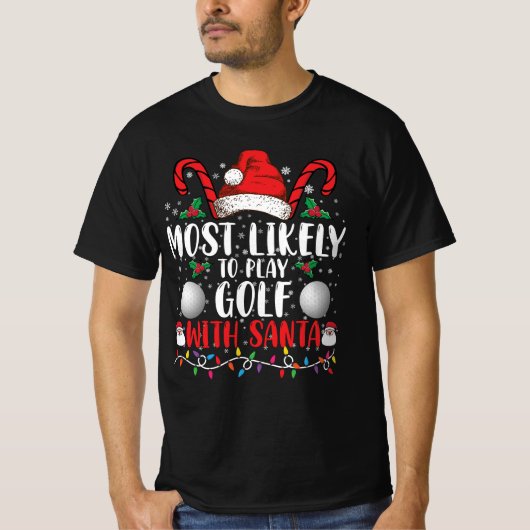 Meest waarschijnlijk om te golfen met Kerstman fam T-shirt (Voorkant)