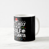 Meest waarschijnlijk om te golfen met Santa Christ Koffiemok (Voorkant rechts)