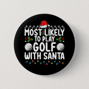 Meest waarschijnlijk om te golfen met Santa Christ Ronde Button 5,7 Cm