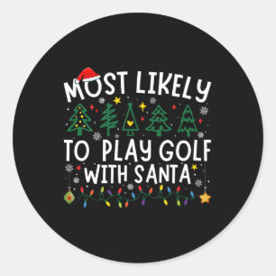 Meest waarschijnlijk om te golfen met Santa Matchi Ronde Sticker