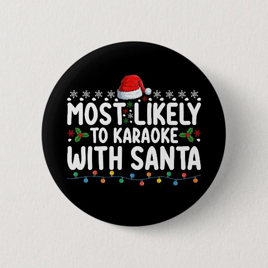 Meest waarschijnlijk om te karaoke met Kerstmis Ronde Button 5,7 Cm (Voorkant)