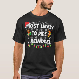 Meest waarschijnlijk om te rijden een rendier fami t-shirt