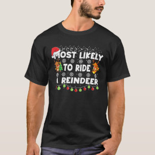 Meest waarschijnlijk om te rijden een rendier fami t-shirt