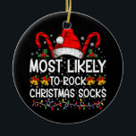 Meest waarschijnlijk om te rocken Christmas Sokken Keramisch Ornament<br><div class="desc">Meest waarschijnlijk om te rocken Christmas Sokken Funny Xmas</div>