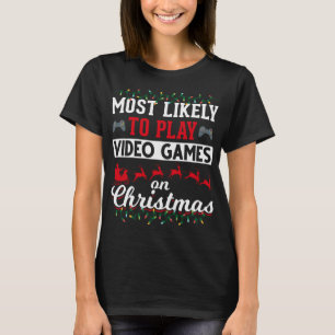 Meest waarschijnlijk om te spelen Video Game Chris T-shirt