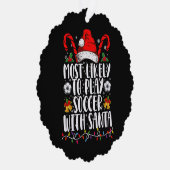 Meest waarschijnlijk om te voetballen met Kerstman Ornament Kaart (Rechts)