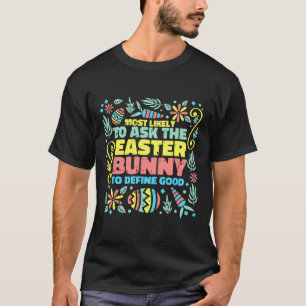 Meest waarschijnlijk om te vragen paashaas grappig t-shirt