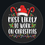 Meest waarschijnlijk om te werken aan Christmas Fa Ronde Sticker<br><div class="desc">Meest waarschijnlijk om te werken op Kerstmis familie matching</div>