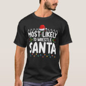 Meest waarschijnlijk om te worstelen Santa Christm T-shirt (Voorkant)