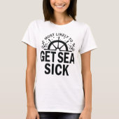Meest Waarschijnlijk om Zee Sick Cruise Crew wit t T-shirt (Voorkant)