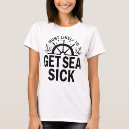 Meest Waarschijnlijk om Zee Sick Cruise Crew wit t T-shirt