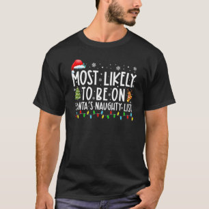 Meest waarschijnlijk op de Naughty List Funny Ch T-shirt