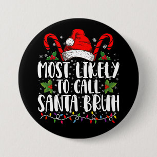 Meest Waarschijnlijk Santa Bruh Grappige Kerstmis  Ronde Button 7,6 Cm