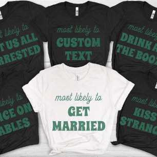Meest Waarschijnlijk te Trouwen Vrijgezellenfeest T-shirt