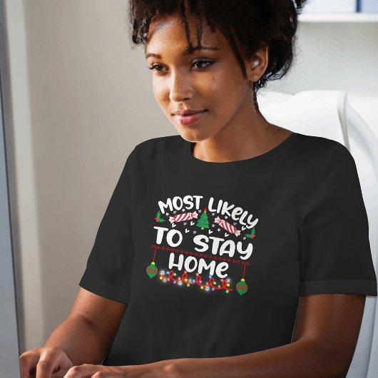 Meest waarschijnlijk thuis grappige feestdagen t-shirt