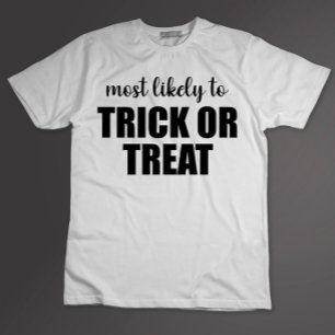 Meest waarschijnlijk Trick or treat Funny Hallowee T-shirt