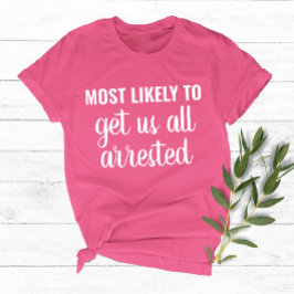 Meest waarschijnlijk voor meisje reis bachelorette t-shirt