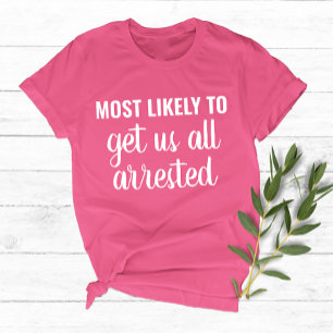Meest waarschijnlijk voor meisje reis bachelorette t-shirt