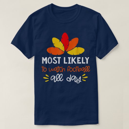 Meest waarschijnlijke dat je de Thanksgiving van d T-shirt (Design voorkant)