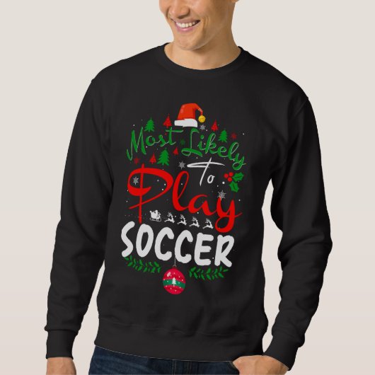 Meest waarschijnlijke dat je Soccer Humor Kerstmis Trui (Voorkant)