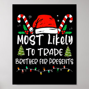 Meest waarschijnlijke handel in broer voor Cadeaus Poster