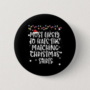 Meest waarschijnlijke hate Matching Kerstmis Funny Ronde Button 5,7 Cm