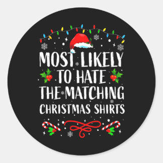 Meest waarschijnlijke hate Matching Kerstmis Funny Ronde Sticker