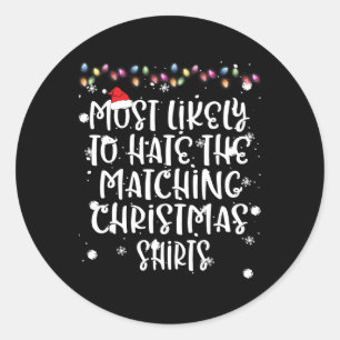Meest waarschijnlijke hate Matching Kerstmis Funny Ronde Sticker