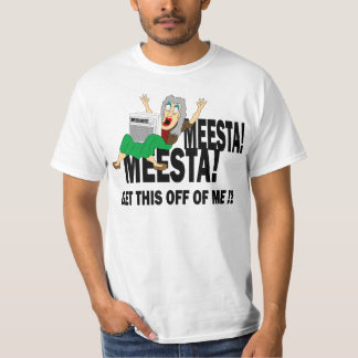 MEESTA MEESTA! T-SHIRT