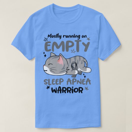 Meestal actief op Empty Sleep Apnea Warrior1 T-shirt (Design voorkant)