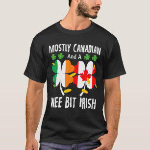 Meestal Canadese en een wee Ierse St Patricks Da T-shirt