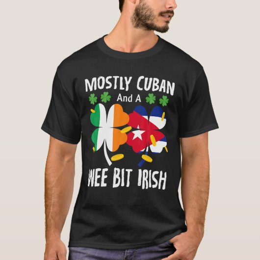 Meestal Cuban en een beetje Ierse St Patricks Day T-shirt (Voorkant)
