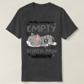 Meestal op Empty Sciatic Pain Warrior1 T-shirt (Design voorkant)