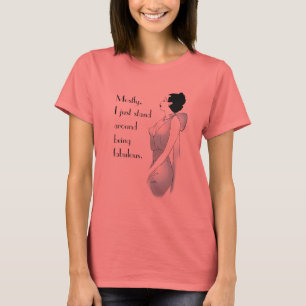 Meestal sta ik er alleen maar voor om geweldig te t-shirt