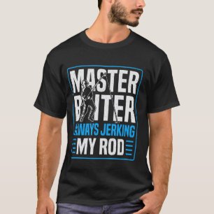 Meester Aaszetter Stopt Altijd Mijn Hengel Te Trek T-shirt