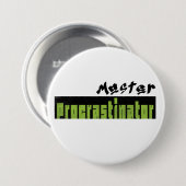 Meester Uitsteller - Grote Knop Ronde Button 7,6 Cm (Voorkant /achterkant)