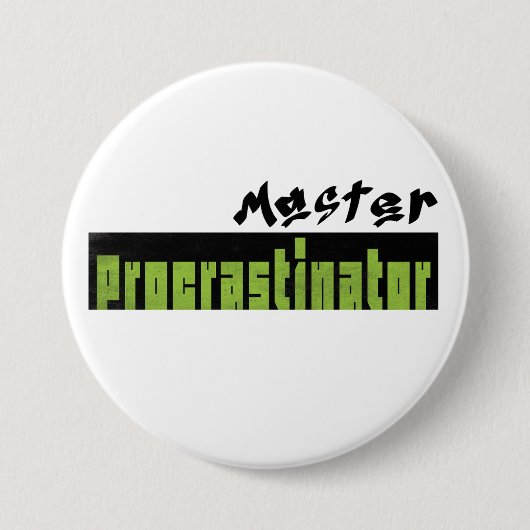 Meester Uitsteller - Grote Knop Ronde Button 7,6 Cm (Voorkant)