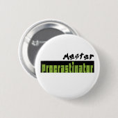 Meester Uitsteller - Standaard Knop Ronde Button 5,7 Cm (Voorkant /achterkant)